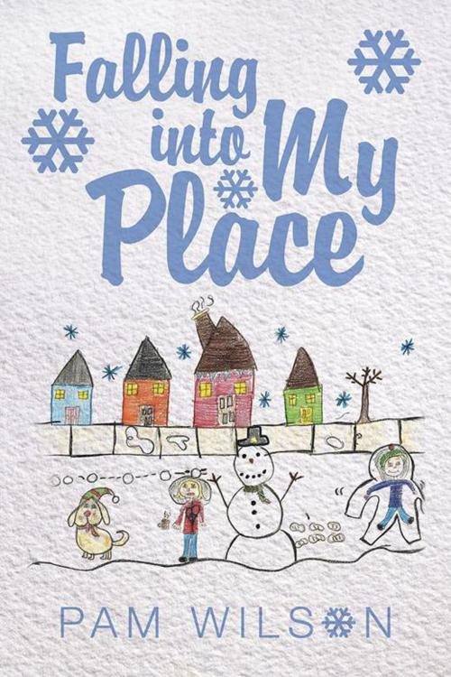 Cover of the book Falling into My Place by Pam Wilson, WestBow Press