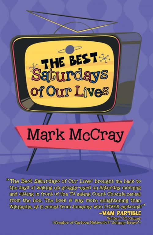 Cover of the book The Best Saturdays of Our Lives by Mark McCray, iUniverse