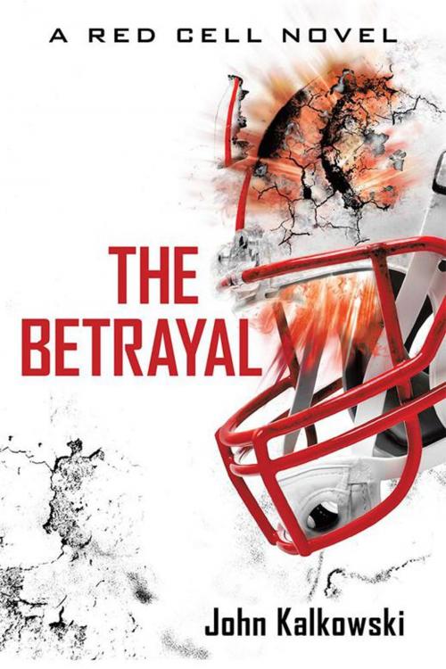 Cover of the book The Betrayal by John Kalkowski, iUniverse