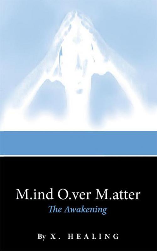 Cover of the book M.Ind O.Ver M.Atter by X. Healing, iUniverse
