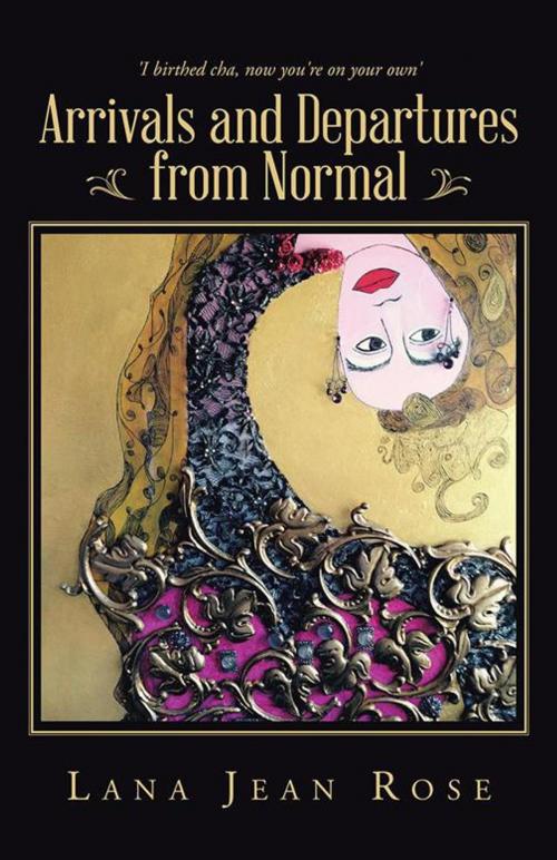 Cover of the book Arrivals and Departures from Normal by Lana Jean Rose, iUniverse