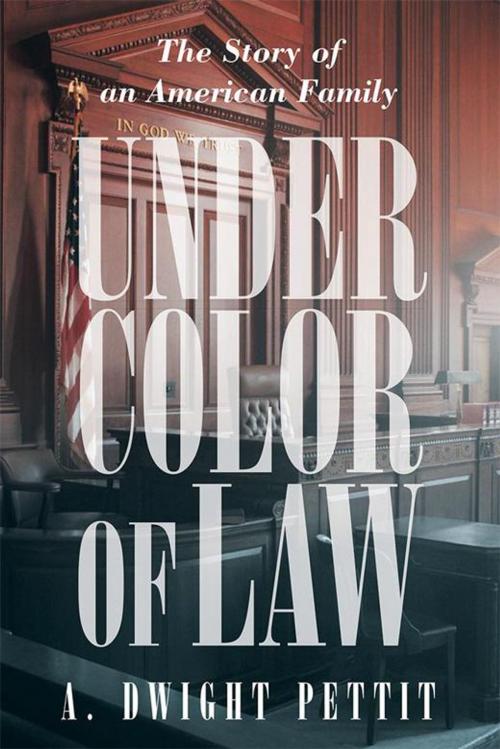 Cover of the book Under Color of Law by A. Dwight Pettit, iUniverse