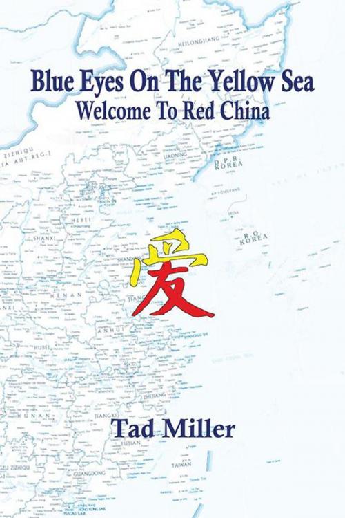 Cover of the book Blue Eyes on the Yellow Sea by Tad Miller, AuthorHouse