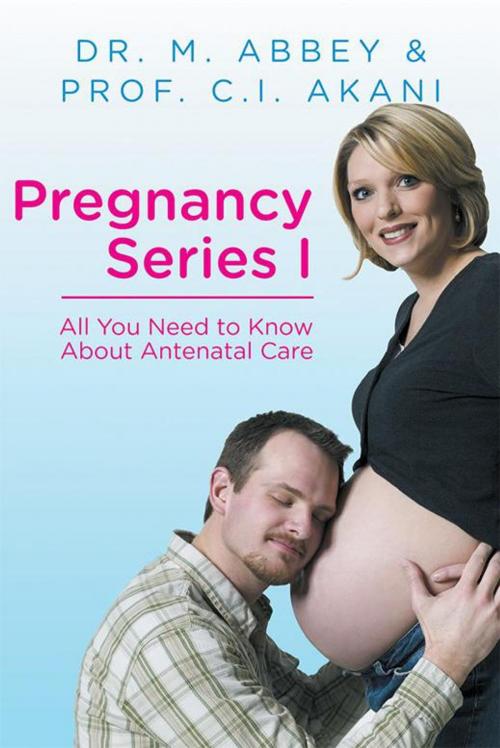 Cover of the book Pregnancy Series I by Dr. M. Abbey, Xlibris UK