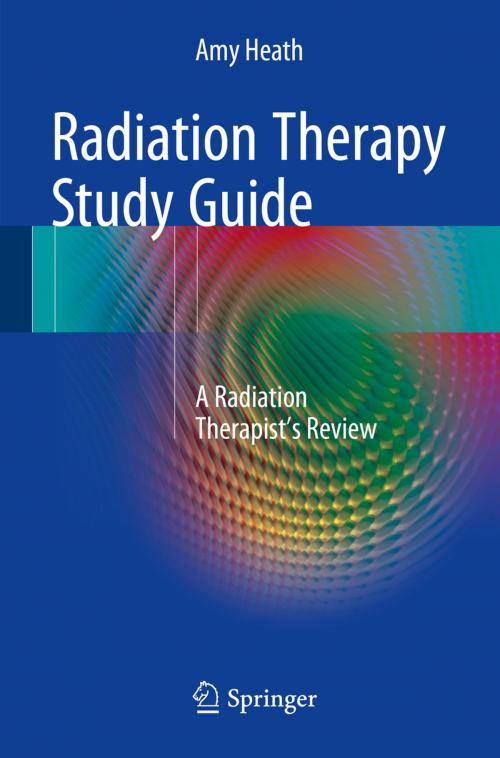 Cover of the book Radiation Therapy Study Guide by Amy Heath, Springer New York
