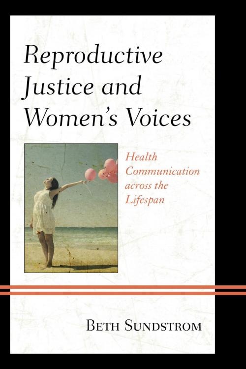 Cover of the book Reproductive Justice and Women’s Voices by Beth L. Sundstrom, Lexington Books