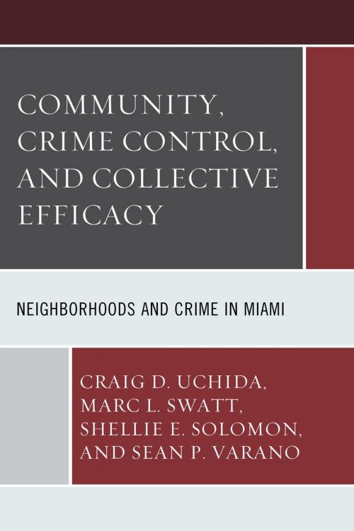 Cover of the book Community, Crime Control, and Collective Efficacy by Craig D. Uchida, Marc L. Swatt, Shellie E. Solomon, Sean P. Varano, Lexington Books