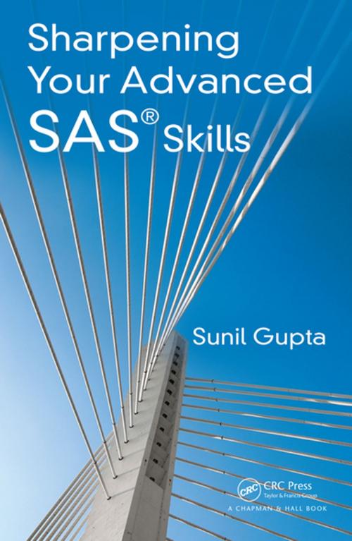 Cover of the book Sharpening Your Advanced SAS Skills by Sunil Gupta, CRC Press