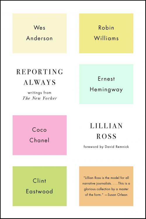 Cover of the book Reporting Always by Lillian Ross, Scribner