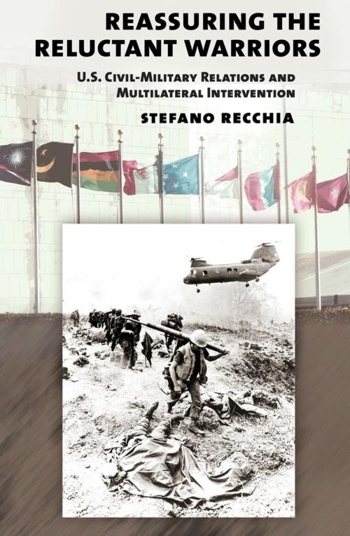 Cover of the book Reassuring the Reluctant Warriors by Stefano Recchia, Cornell University Press