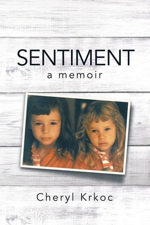 Cover of the book Sentiment by Cheryl Krkoc, Xlibris US