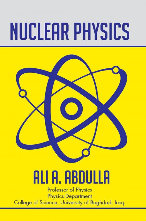 Cover of the book Nuclear Physics by Ali A. Abdulla, Xlibris US