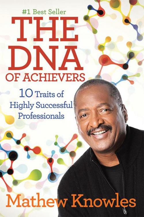 Cover of the book The Dna of Achievers by Mathew Knowles, Xlibris US