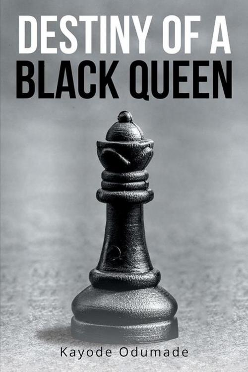 Cover of the book Destiny of a Black Queen by Kayode Odumade, Xlibris US
