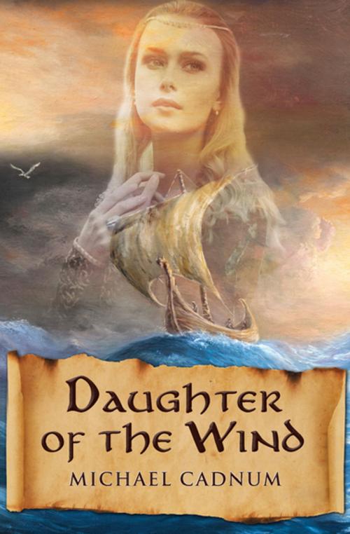 Cover of the book Daughter of the Wind by Michael Cadnum, Open Road Media