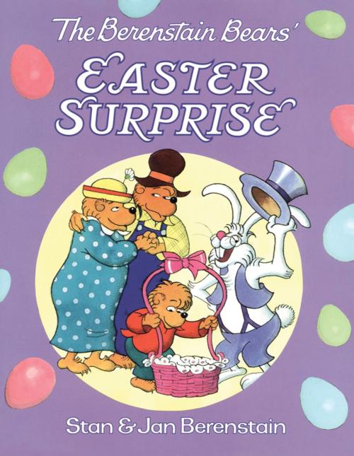 Cover of the book The Berenstain Bears' Easter Surprise by Stan Berenstain, Jan Berenstain, Open Road Media