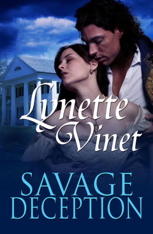 Cover of the book Savage Deception by Lynette Vinet, Open Road Media