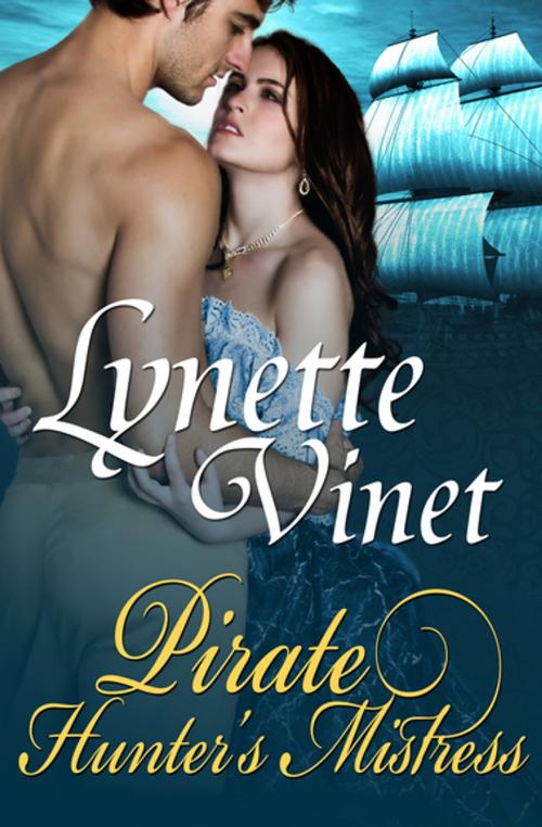 Cover of the book Pirate Hunter's Mistress by Lynette Vinet, Open Road Media