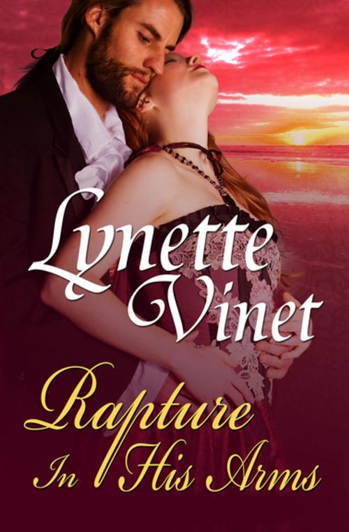 Cover of the book Rapture in His Arms by Lynette Vinet, Open Road Media