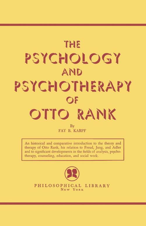 Cover of the book The Psychology and Psychotherapy of Otto Rank by Fay B. Karpf, Philosophical Library