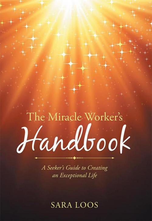Cover of the book The Miracle Worker’S Handbook by Sara Loos, Balboa Press