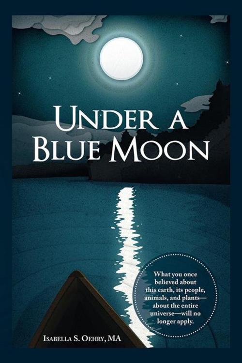 Cover of the book Under a Blue Moon by Isabella S. Oehry, Balboa Press