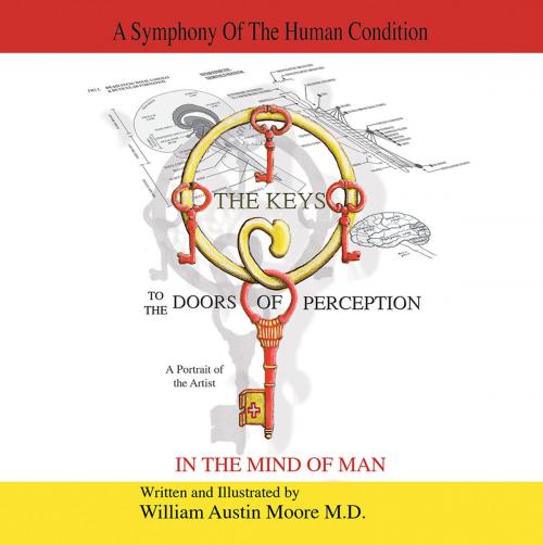 Cover of the book The Keys to the Doors of Perception by William Austin Moore M.D., Balboa Press