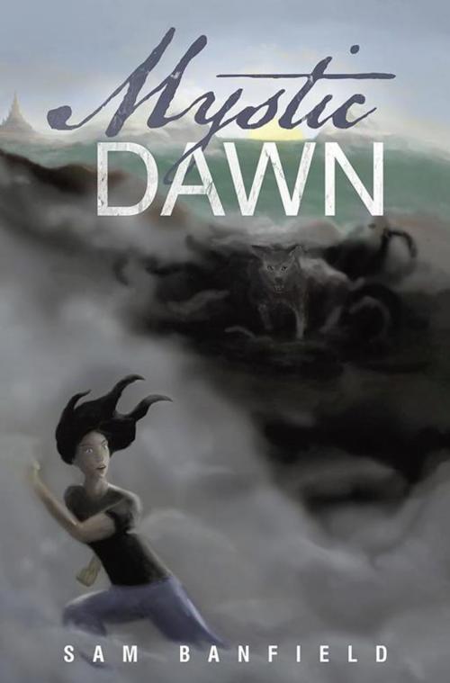 Cover of the book Mystic Dawn by Sam Banfield, Balboa Press