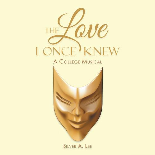 Cover of the book The Love I Once Knew by Silver A. Lee, AuthorHouse