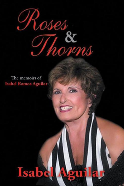 Cover of the book Roses and Thorns by Isabel Aguilar, AuthorHouse