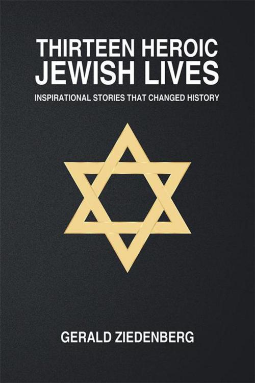 Cover of the book Thirteen Heroic Jewish Lives by Gerald Ziedenberg, AuthorHouse