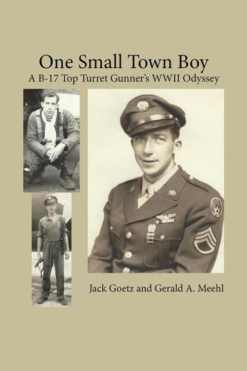 Cover of the book One Small Town Boy by Gerald A. Meehl, Jack Goetz, AuthorHouse