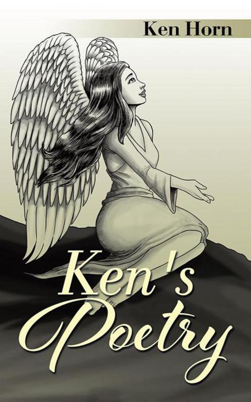 Cover of the book Ken's Poetry by Ken Horn, AuthorHouse UK