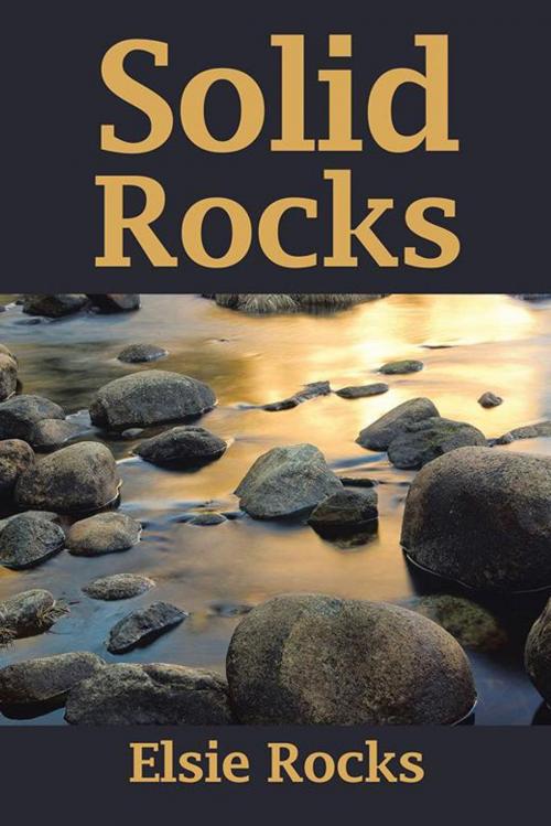 Cover of the book Solid Rocks by Elsie Rocks, AuthorHouse UK