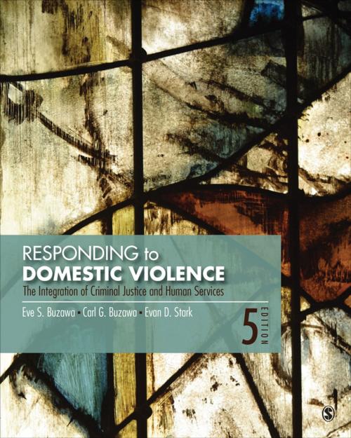 Cover of the book Responding to Domestic Violence by Eve S. Buzawa, Carl G. Buzawa, Evan D. Stark, SAGE Publications