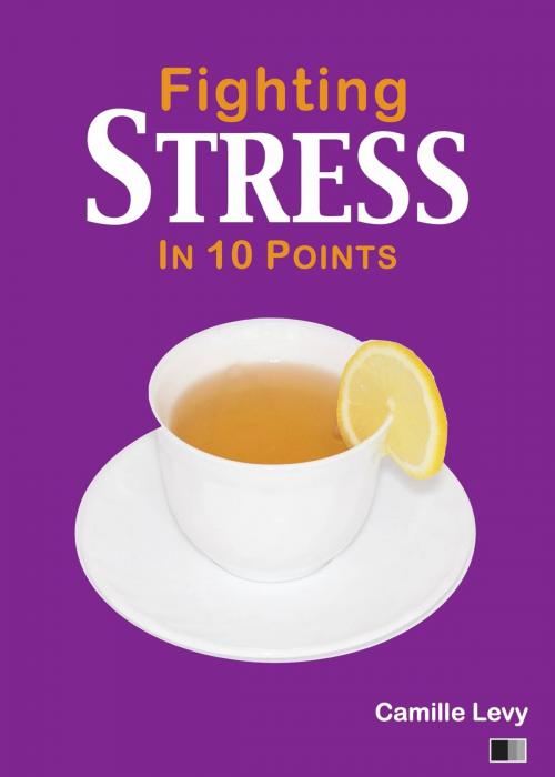 Cover of the book Fighting Stress in 10 Points by Camille Levy, FV Éditions