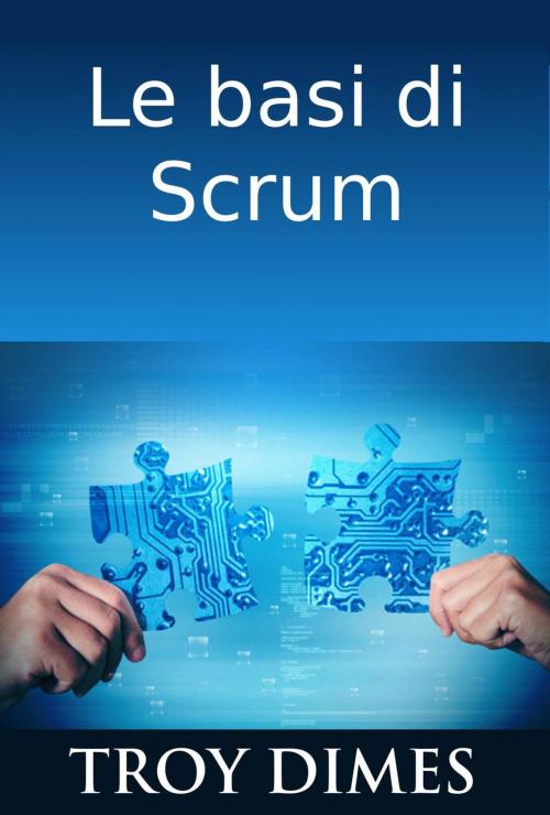 Cover of the book Le basi di Scrum by Troy Dimes, Babelcube Inc.