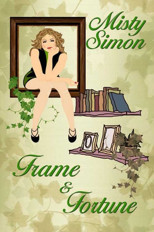 Cover of the book Frame and Fortune by Misty  Simon, The Wild Rose Press, Inc.
