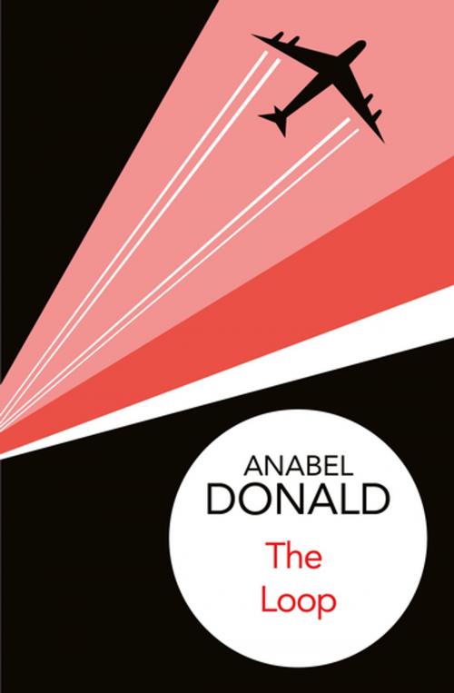 Cover of the book The Loop by Anabel Donald, Pan Macmillan