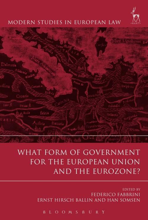 Cover of the book What Form of Government for the European Union and the Eurozone? by , Bloomsbury Publishing