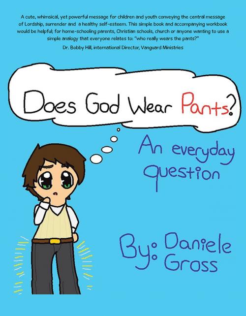 Cover of the book Does God Wear Pants? by Daniele Gross, WestBow Press