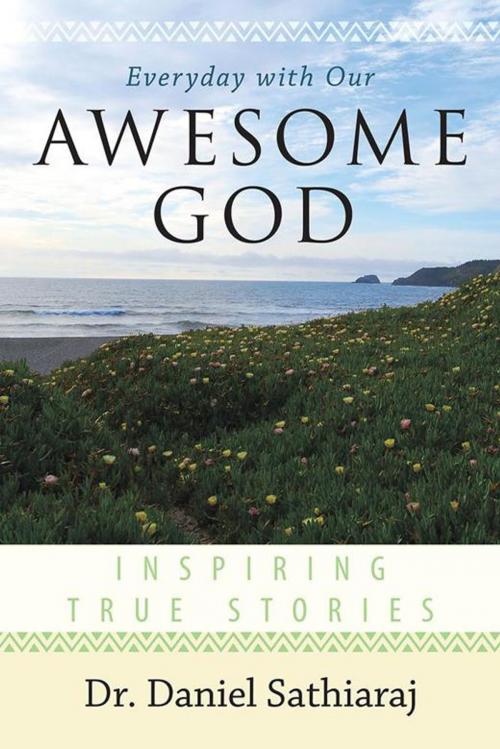Cover of the book Everyday with Our Awesome God by Dr. Daniel Sathiaraj, WestBow Press