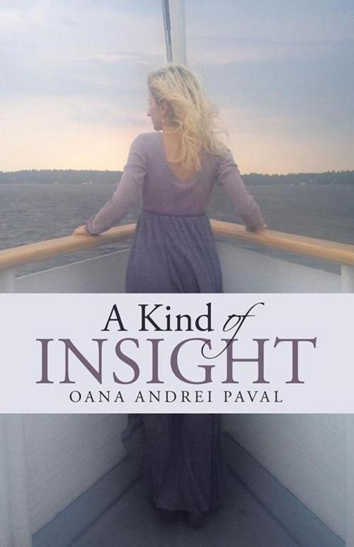 Cover of the book A Kind of Insight by Oana Andrei Paval, WestBow Press