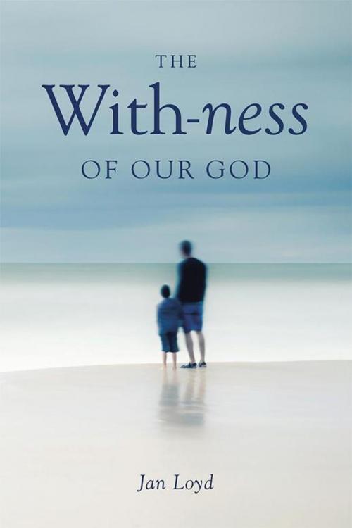 Cover of the book The With-Ness of Our God by Jan Loyd, WestBow Press