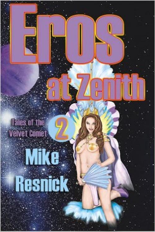 Cover of the book Eros at Zenith by Mike Resnick, Mike Resnick