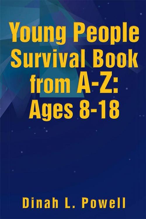 Cover of the book Young People Survival Book from A-Z: Ages 8-18 by Dinah L. Powell, Xlibris US
