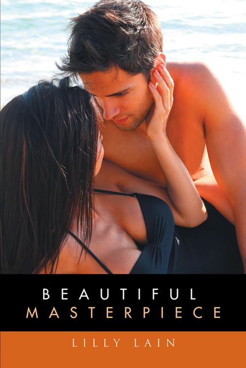 Cover of the book Beautiful Masterpiece by Lilly Lain, Xlibris US