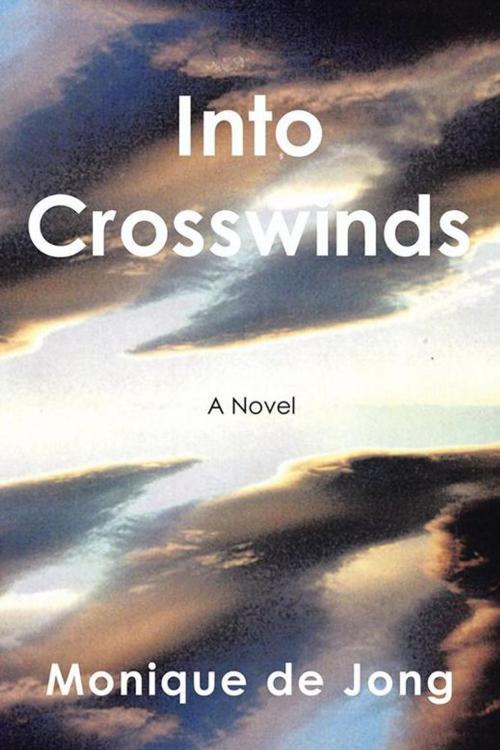 Cover of the book Into Crosswinds by Monique de Jong, Xlibris US