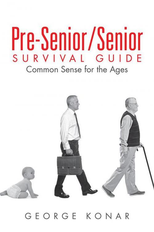 Cover of the book Pre-Senior/Senior Survival Guide by George Konar, Xlibris US