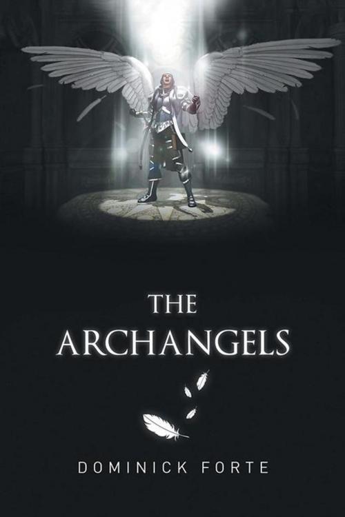 Cover of the book The Archangels by Dominick Forte, Xlibris US